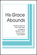 His Grace Abounds SATB choral sheet music cover